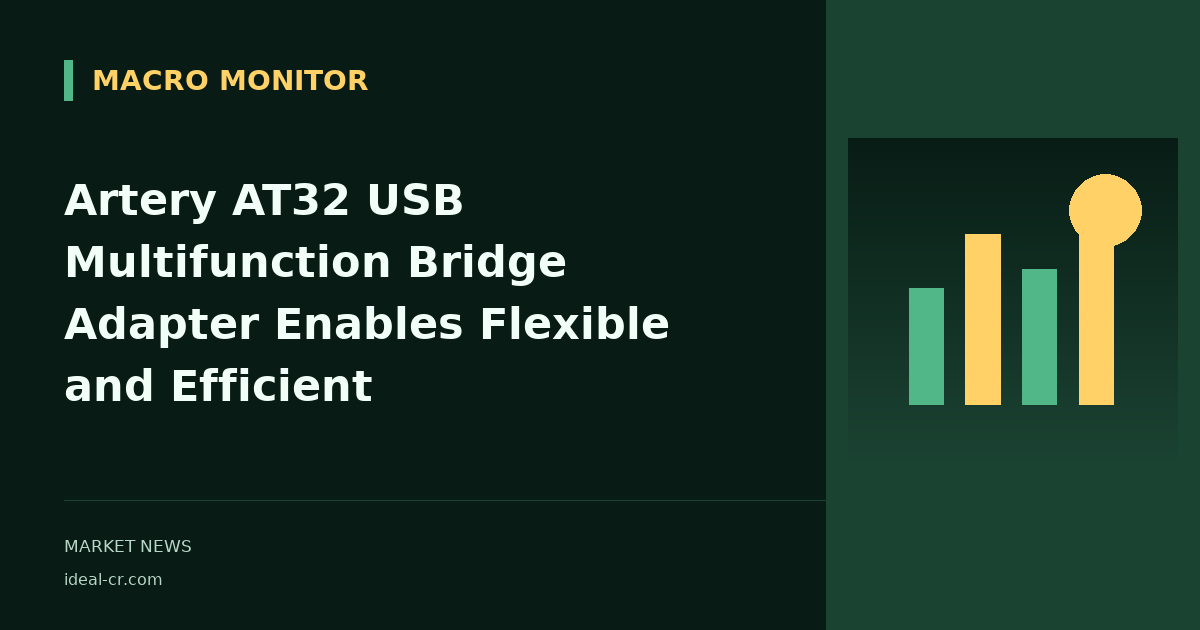 Artery AT32 USB Multifunction Bridge Adapter Enables Flexible and Efficient