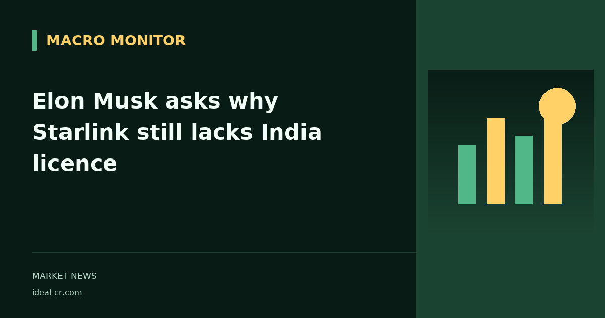 Elon Musk asks why Starlink still lacks India licence